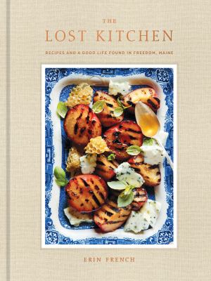 The lost kitchen : recipes and a good life found in Freedom, Maine cover image
