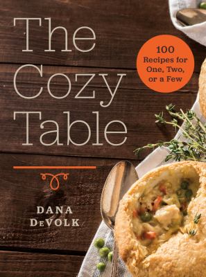 The cozy table : 100 recipes for one, two, or a few cover image