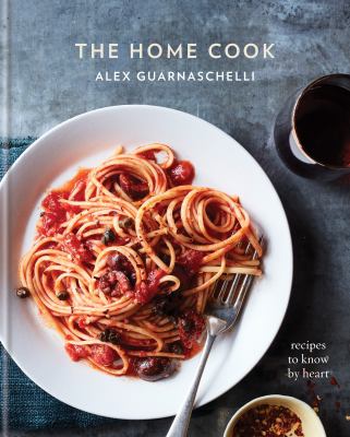 The home cook : recipes to know by heart  cover image cdn