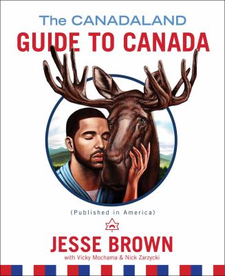 The Canadaland guide to Canada : (published in America) cover image