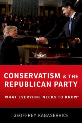 Conservatism and the Republican Party : What Everyone Needs to Know cover image