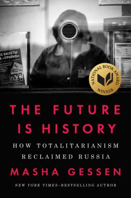 The future is history : how totalitarianism reclaimed Russia cover image