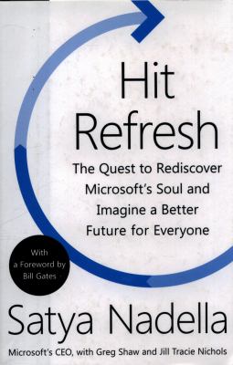 Hit refresh : the quest to rediscover Microsoft's soul and imagine a better future for everyone  cover image cdn