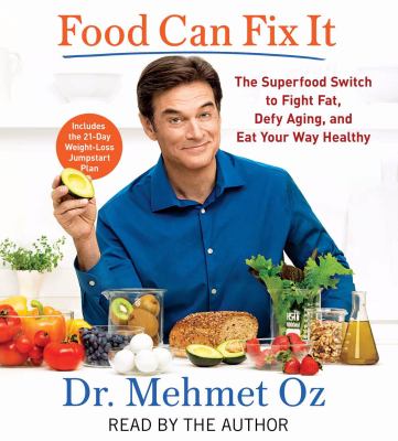 Food can fix it the superfood switch to fight fat, defy aging, and eat your way healthy cover image