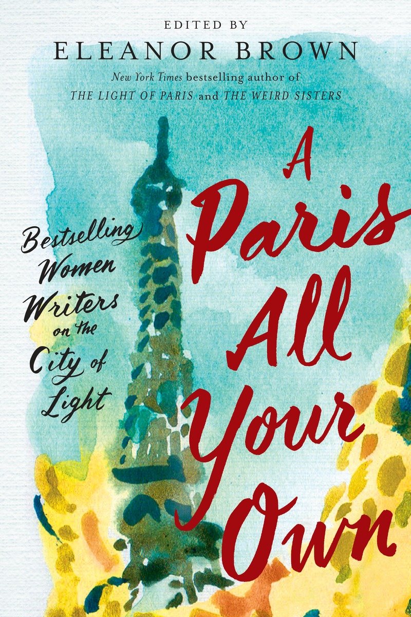 A Paris all your own bestselling women writers on the City of Light cover image cdn