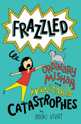 Frazzled : ordinary mishaps and inevitable catastrophes cover image