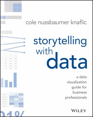 Storytelling with data : a data visualization guide for business professionals cover image