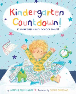 Kindergarten countdown! : ten more sleeps until school starts! cover image