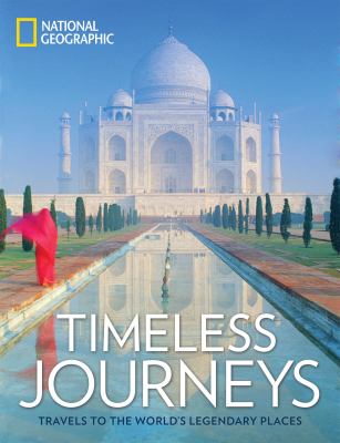 Timeless journeys : travels to the world's legendary places cover image