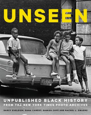 Unseen : unpublished black history from the New York Times Photo Archives cover image