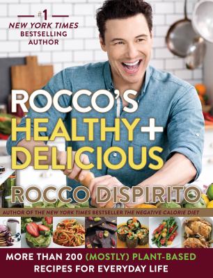 Rocco's healthy + delicious : more than 200 (mostly) plant based recipes for everyday life  cover image cdn