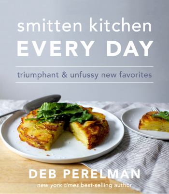 Smitten kitchen every day : triumphant and unfussy new favorites  cover image cdn