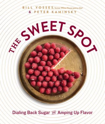 The sweet spot : dialing back sugar and amping up flavor cover image