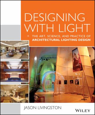 Designing with light : the art, science and practice of architectural lighting design cover image