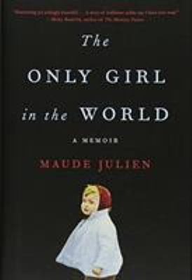 The only girl in the world : a memoir cover image