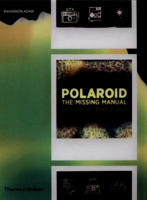 Polaroid : the complete guide to experimental instant photography cover image