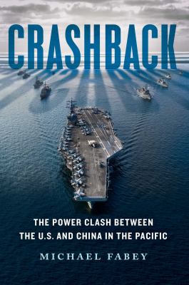 Crashback : the power clash between the U.S. and China in the pacific cover image
