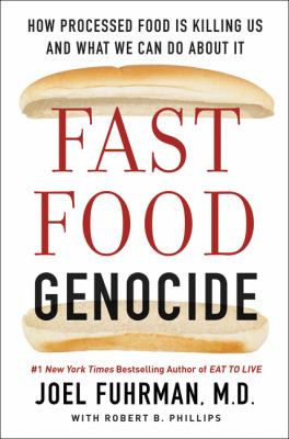 Fast food genocide : how processed food is killing us and what we can do about it cover image