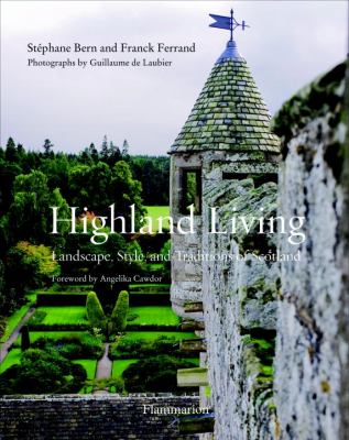 Highland living : landscape, style, and traditions of Scotland cover image