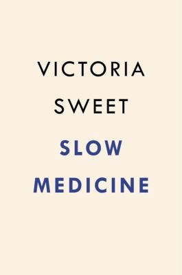 Slow medicine : the way to healing cover image