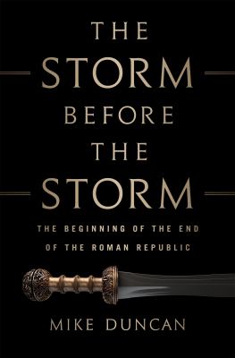 The storm before the storm : the beginning of the end of the Roman Republic  cover image cdn