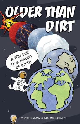 Older than dirt : a kinda-sorta biography of Earth cover image