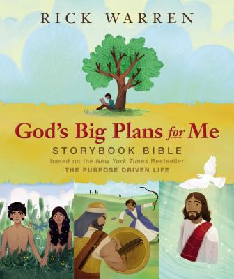 God's Big Plans for Me Storybook Bible : based on the New York Times Bestseller the Purpose Driven Life  cover image cdn