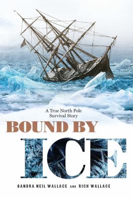 Bound by ice : a true North Pole survival story cover image