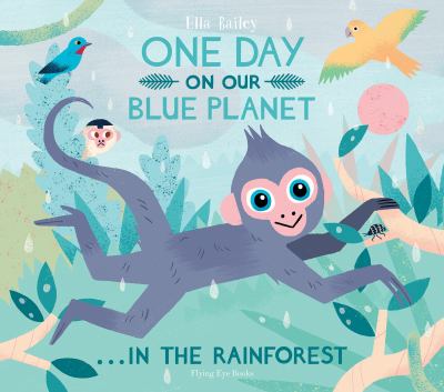One day on our blue planet ...in the rainforest cover image