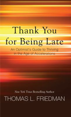 Thank you for being late an optimist's guide to thriving in the age of accelerations  cover image cdn