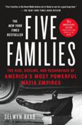 Five families : the rise, decline, and resurgence of America's most powerful Mafia empires cover image