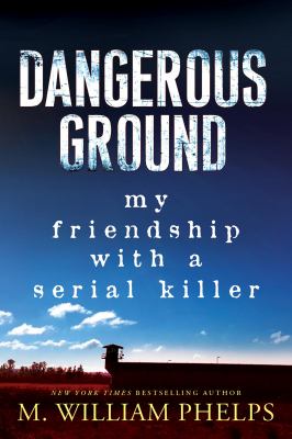 Dangerous ground : my friendship with a serial killer cover image