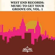 West end records: music to get your groove on, vol. 1 cover image cdn