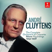 Andř cluytens - complete mono orchestral recordings, 1943-1958 cover image cdn