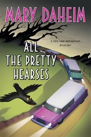 All the pretty hearses : a bed-and-breakfast mystery cover image cdn