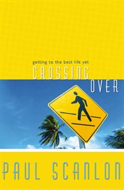 Crossing Over : Getting To The Best Life Yet cover image cdn