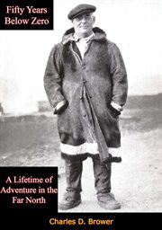 Fifty years below zero : a lifetime of adventure in the Far North cover image cdn