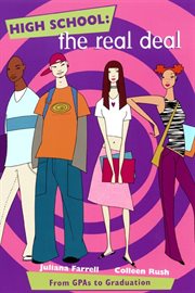 High school : the real deal : from GPAs to graduation cover image cdn