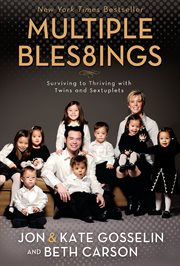 Multiple bles8ings : surviving to thriving with twins and sextuplets cover image cdn