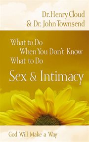What to do when you don't know what to do : sex & intimacy cover image cdn