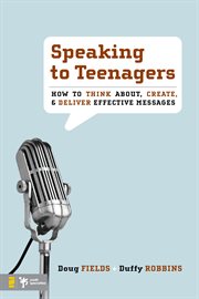 Speaking to teenagers : how to think about, create, and deliver effective messages cover image cdn