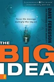 The big idea : focus the message---multiply the impact cover image cdn