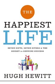 The happiest life : seven gifts, seven givers, and the secret to genuine success cover image cdn