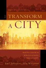 To transform a city : whole church, whole gospel, whole city cover image cdn