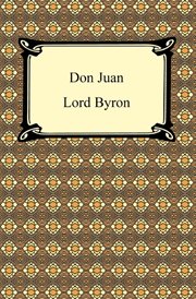 Don Juan, cantos I-V : a facsimile of the original drafts manuscripts in the Pierpont Morgan Library : poems in the autograph of Lord Byron once in the possession of the Countess Guiccioli cover image cdn