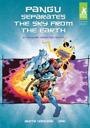 Pangu separates the sky from the earth : a Chinese creation myth cover image cdn