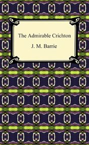 The admirable Crichton : a comedy cover image cdn