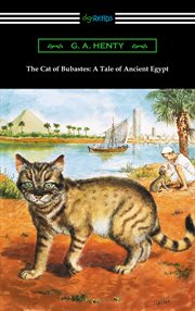The cat of Bubastes : a tale of ancient Egypt cover image cdn