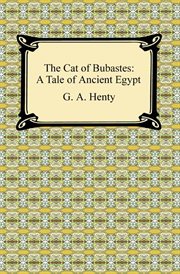 The cat of Bubastes : a tale of ancient Egypt cover image cdn