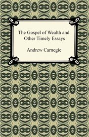 The gospel of wealth : and other timely essays cover image cdn